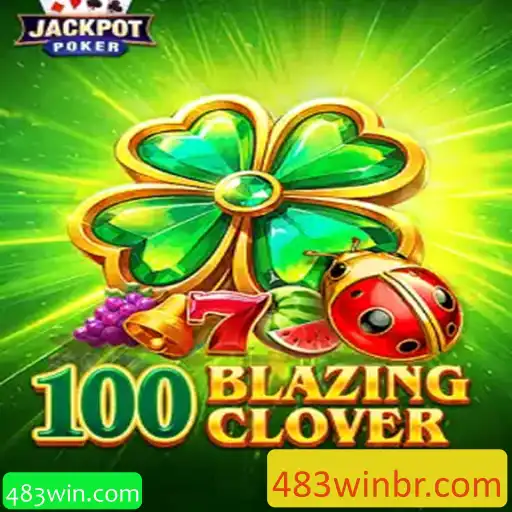 Descubra 100BlazingClover: O Novo Fenômeno do Entretenimento com 483win.com